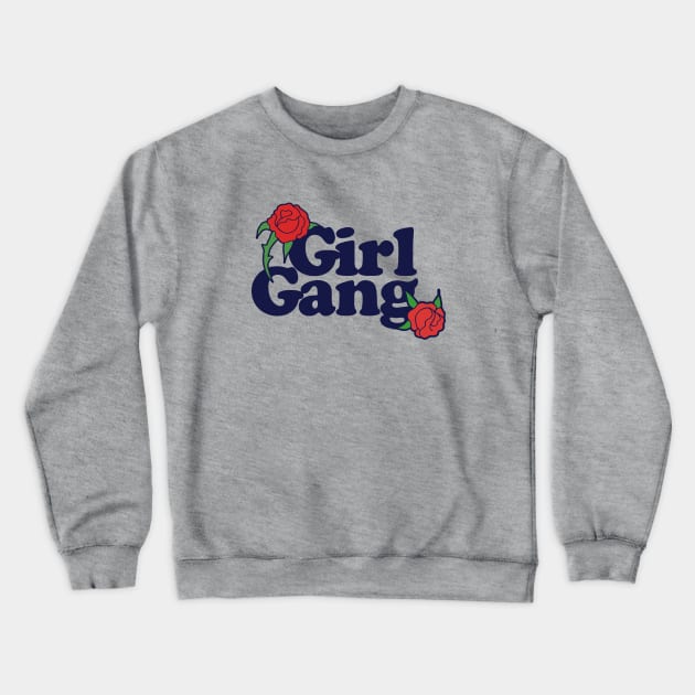 Girl gang Crewneck Sweatshirt by bubbsnugg